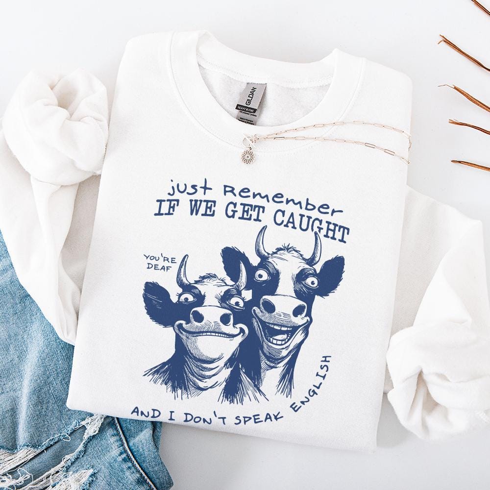 Just Remember If We Get Caught PNG, Sarcastic Quote Sublimation Design -