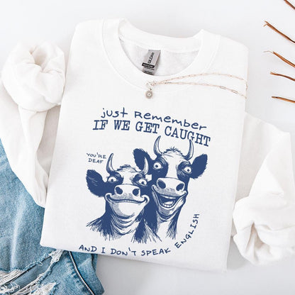 Just Remember If We Get Caught PNG, Sarcastic Quote Sublimation Design -