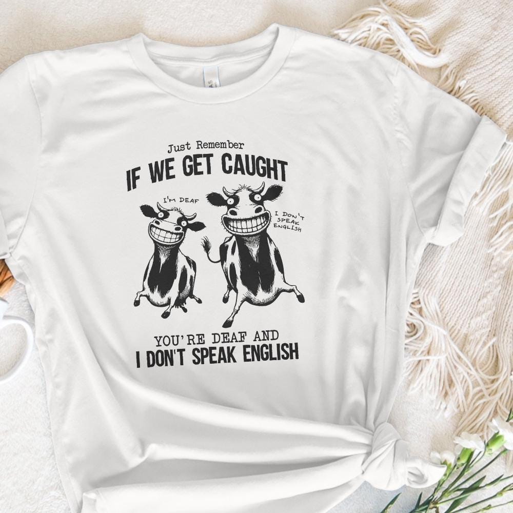Just Remember If We Get Caught Sarcastic Quote Retro Crazy Cows PNG Funny