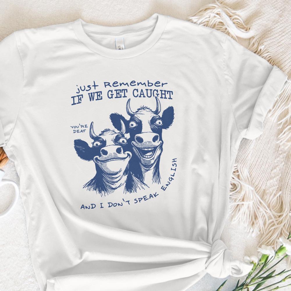 Just Remember If We Get Caught PNG, Sarcastic Quote Sublimation Design -