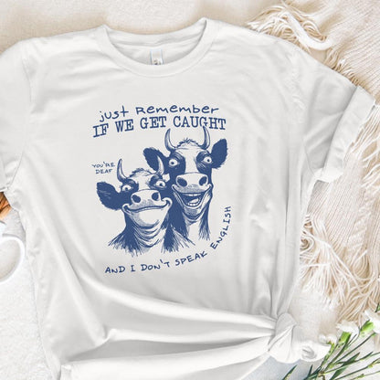 Just Remember If We Get Caught PNG, Sarcastic Quote Sublimation Design -