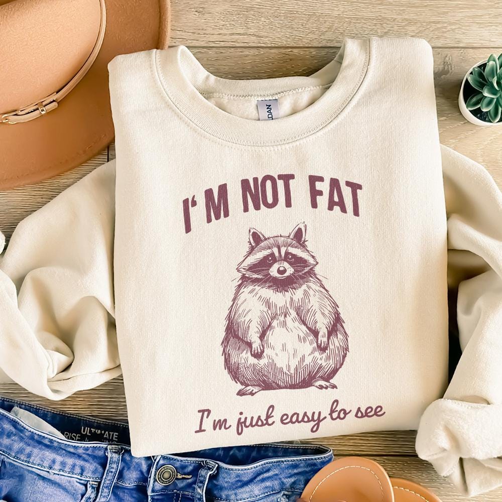 Funny Im Not Fat Im Just Easy to See Raccoon Trash Panda Sarcastic