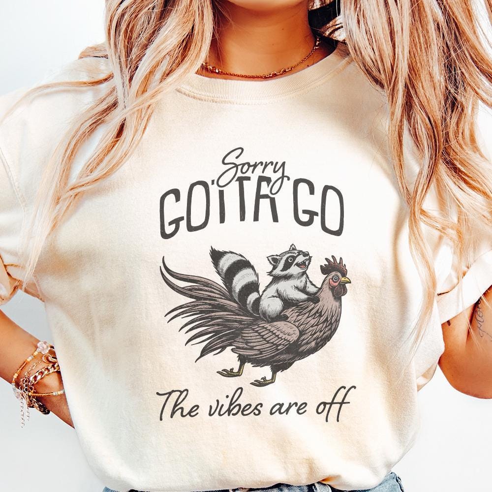 Sorry Gotta Go The Vibes Are Off PNG, Funny Animals Shirt Design - 300