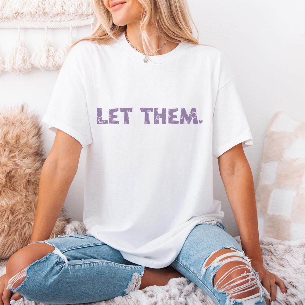 Let Them png PNG, Mental Health png for Shirt - 300 DPI Design for T-Shirt