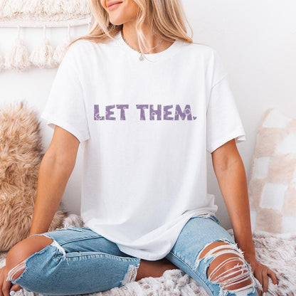 Let Them png PNG, Mental Health png for Shirt - 300 DPI Design for T-Shirt