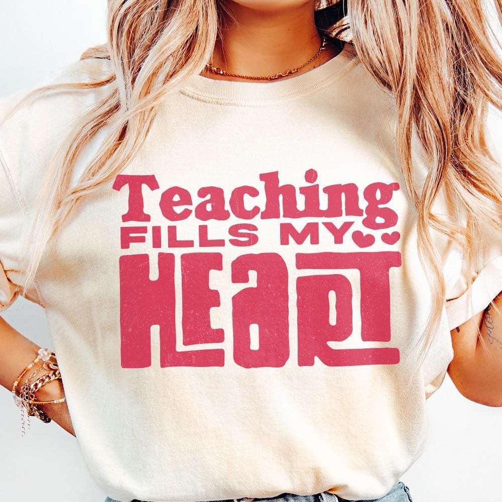 Teaching Fills My Heart png, Teacher Shirt PNG - 300 DPI Design for T-Shirt