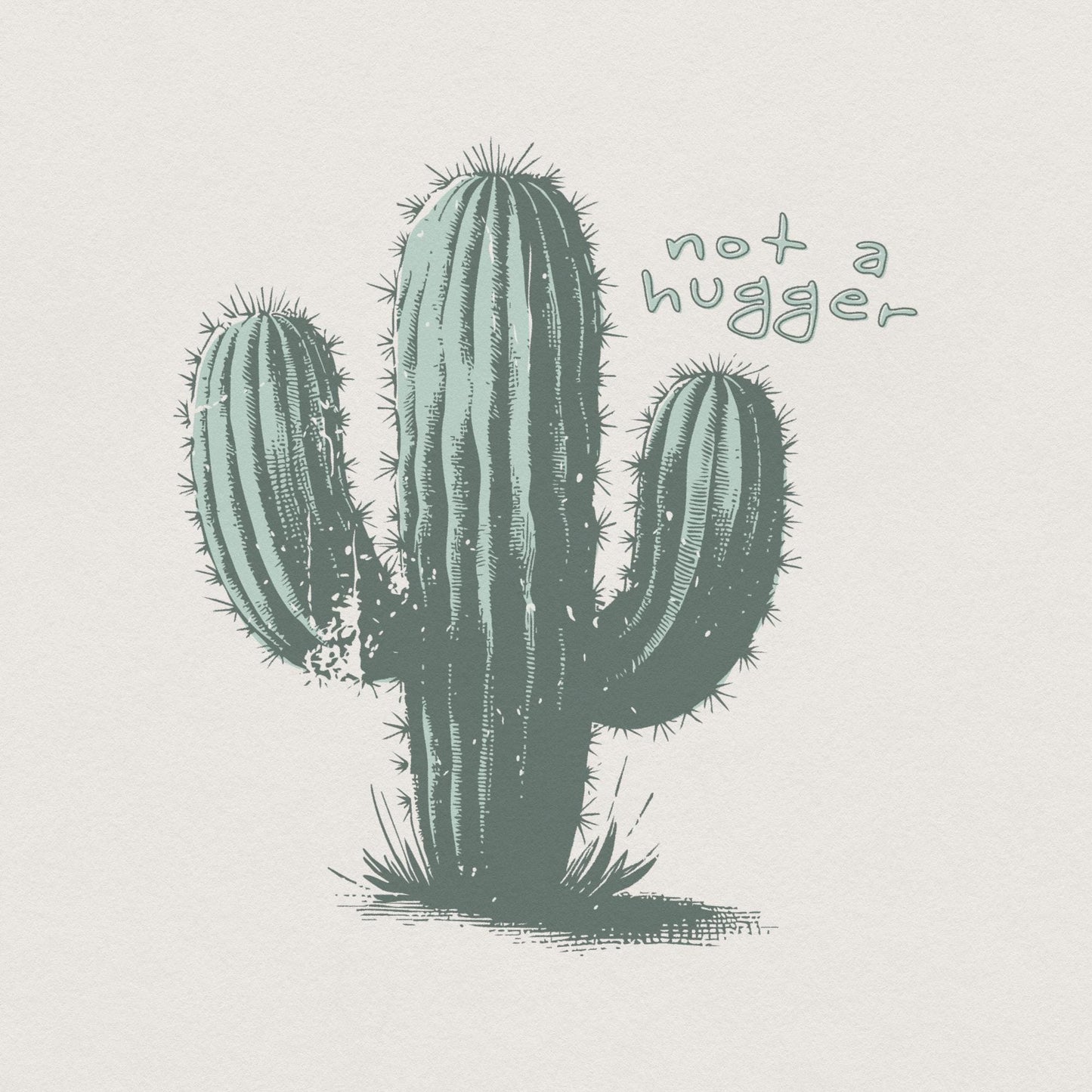 Not a Hugger PNG, Cactus PNG - 300 DPI Design for T-Shirt