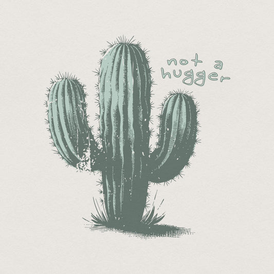 Not a Hugger PNG, Cactus PNG - 300 DPI Design for T-Shirt
