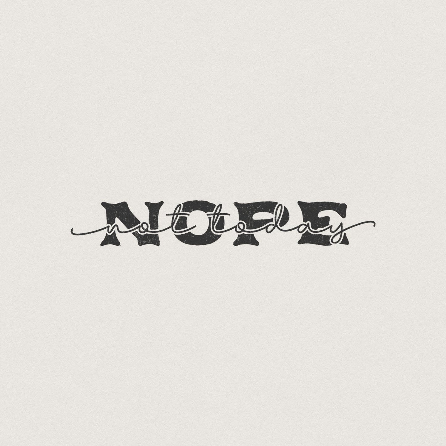 Nope Not Today png, Sassy png - 300 DPI Design for T-Shirt
