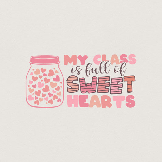 My Class Is Full of Sweet hearts Png, Teacher Valentine Png - 300 DPI