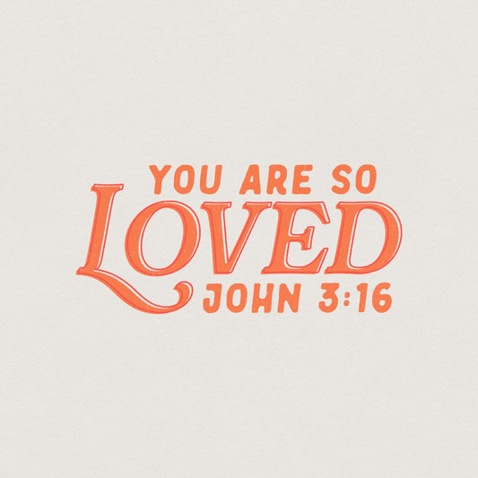 You Are So Loved PNG, Christian Verse - 300 DPI Design for T-Shirt