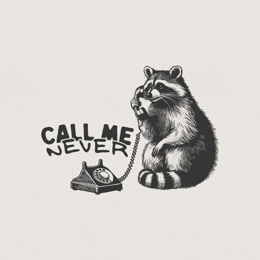 Call Me Never PNG, Valentines Day Sublimation Design - 300 DPI Design for