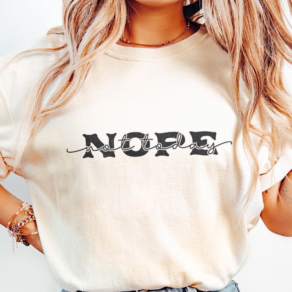 Nope Not Today png, Sassy png - 300 DPI Design for T-Shirt
