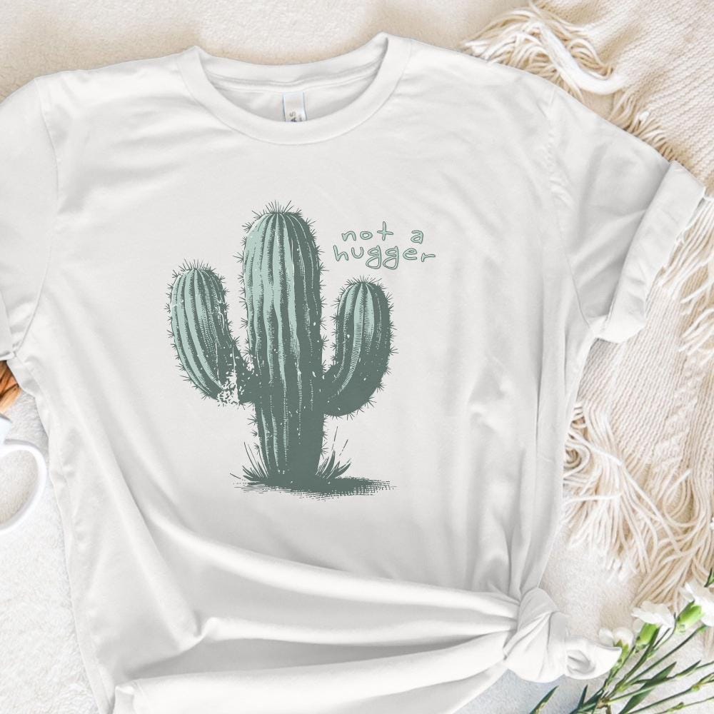 Not a Hugger PNG, Cactus PNG - 300 DPI Design for T-Shirt