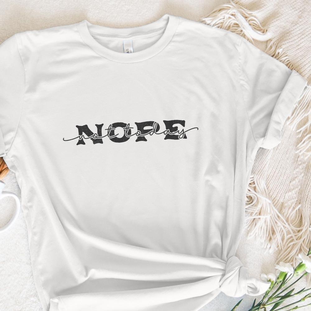Nope Not Today png, Sassy png - 300 DPI Design for T-Shirt