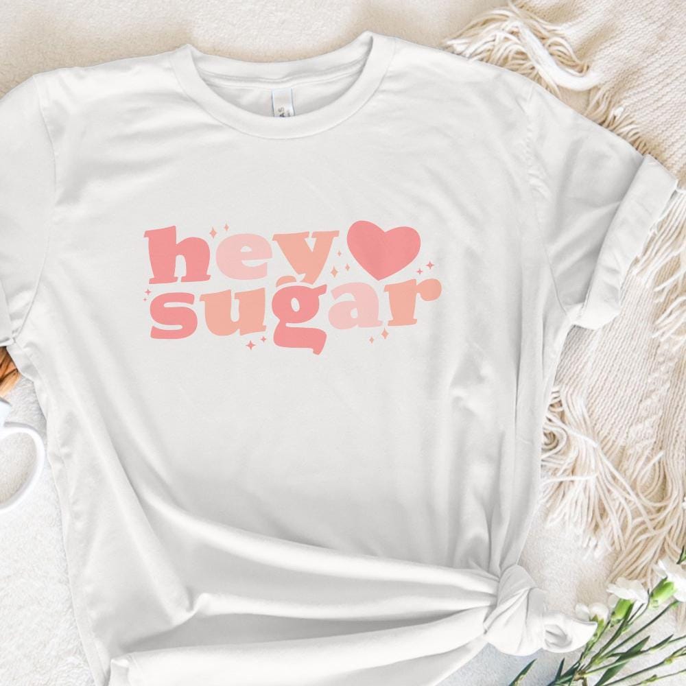 Hey Sugar png, Funny Valentine PNG - 300 DPI Design for T-Shirt