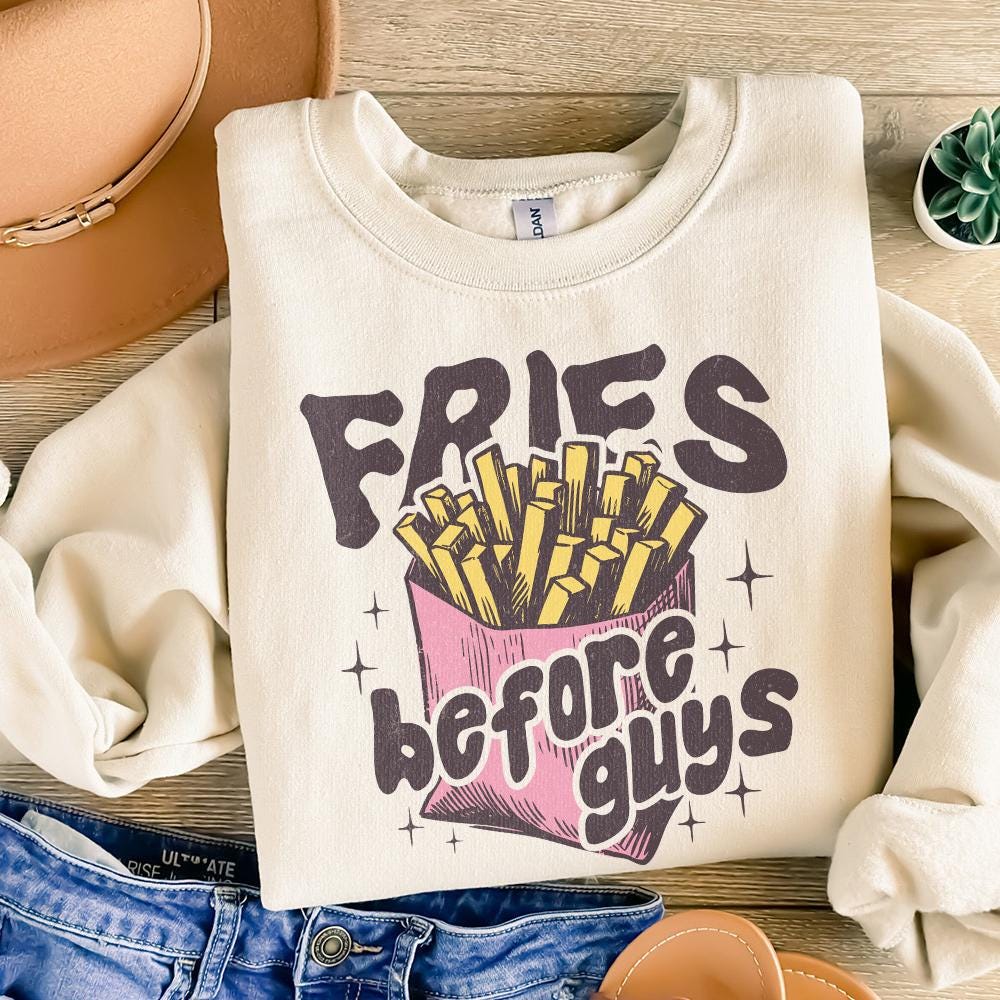 Fries Before Guys PNG, Valentine Shirt png - 300 DPI Design for T-Shirt