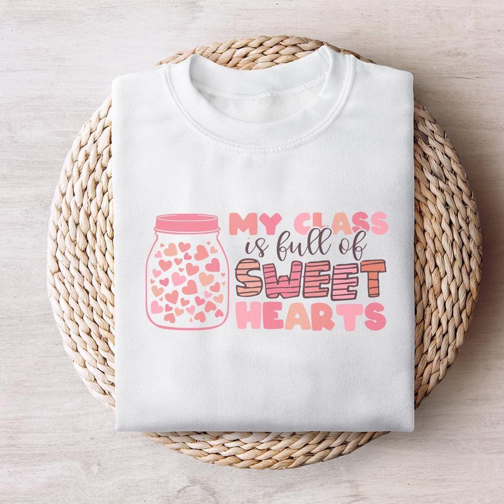 My Class Is Full of Sweet hearts Png, Teacher Valentine Png - 300 DPI