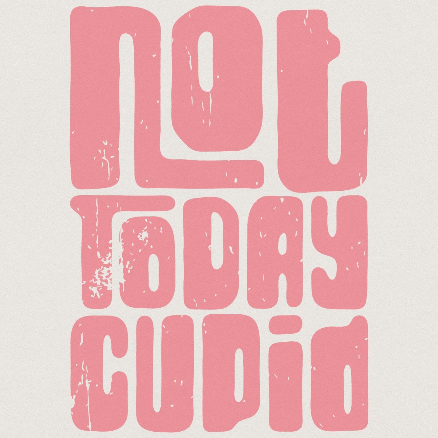 Not Today Cupid Png, Funny Valentine png - 300 DPI Design for T-Shirt