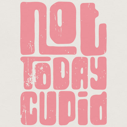 Not Today Cupid Png, Funny Valentine png - 300 DPI Design for T-Shirt