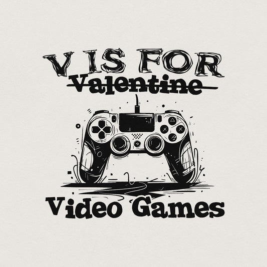V is for Video Games png, Gamer Valentine png - 300 DPI Design for T-Shirt