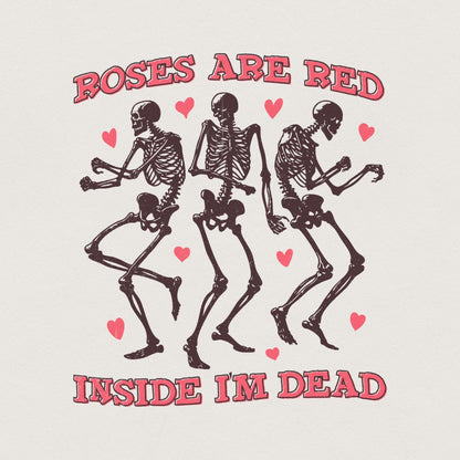 Roses Are Red Inside I'm Dead PNG, Funny Valentine PNG - 300 DPI Design