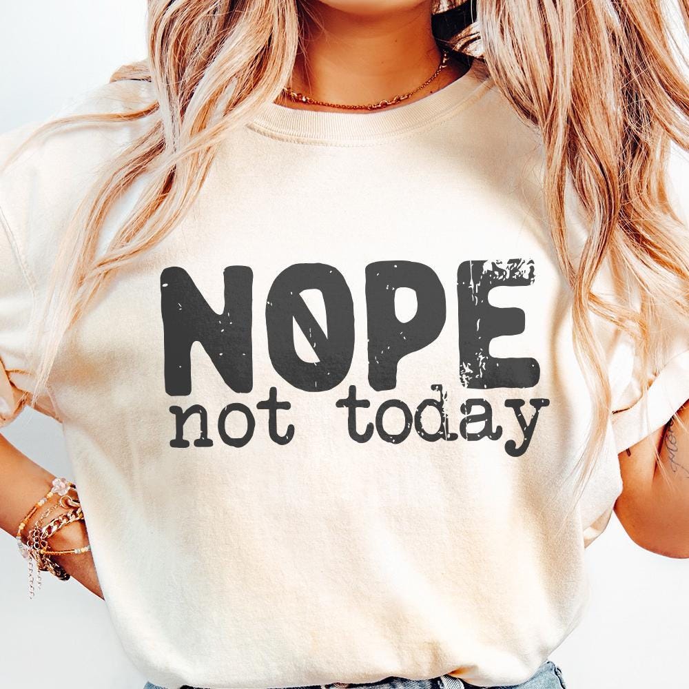 Nope Not Today png, Sarcastic Mom Life png - 300 DPI Design for T-Shirt
