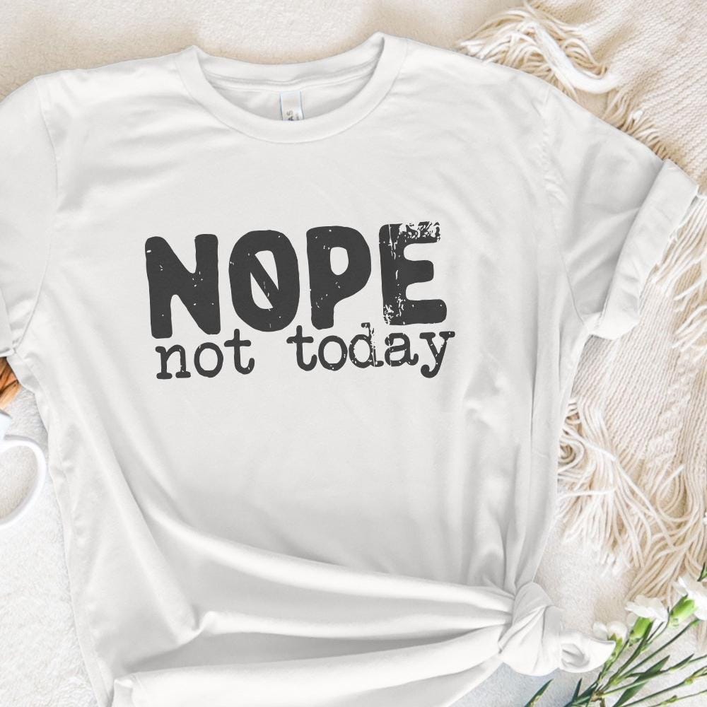 Nope Not Today png, Sarcastic Mom Life png - 300 DPI Design for T-Shirt