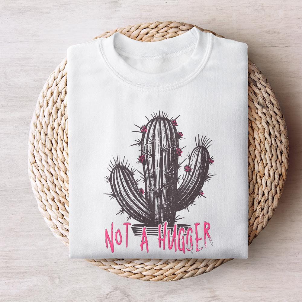 Not a Hugger PNG, Cactus PNG - 300 DPI Design for T-Shirt