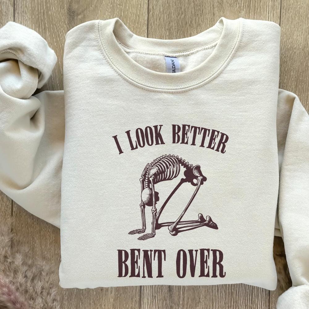 I Look Better Bent Over PNG, Trendy png - 300 DPI Design for T-Shirt