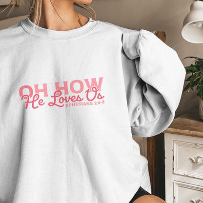 Oh How He Loves Us PNG, Christian Valentine - 300 DPI Design for T-Shirt