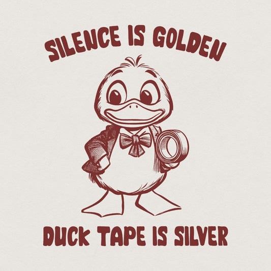 Silence is Golden Sarcastic png PNG, Duct Tape is Silver - 300 DPI Design