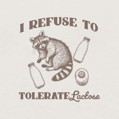 I Refuse to Tolerate Lactose Png, Raccoon Meme Shirt - 300 DPI Design for