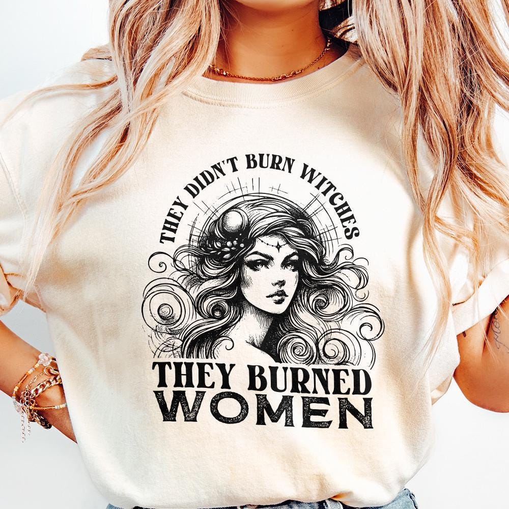 They Didn't Burn Witches They Burned Women PNG, Feminist Witch Digital
