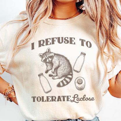 I Refuse to Tolerate Lactose Png, Raccoon Meme Shirt - 300 DPI Design for