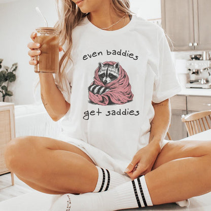 Even Baddies Get Saddies PNG, Meme PNG - 300 DPI Design for T-Shirt