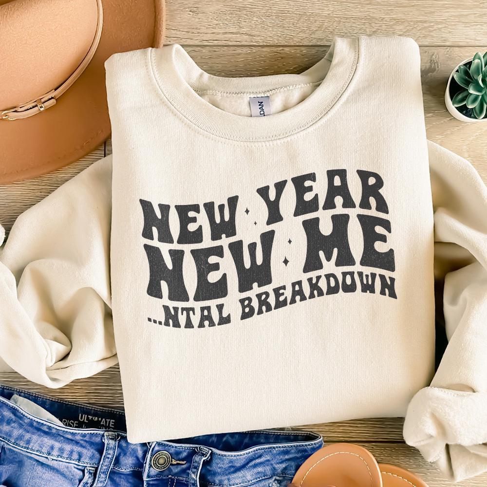 New Year New Me Mental Breakdown PNG, Trendy New Years 2024 PNG - 300 DPI