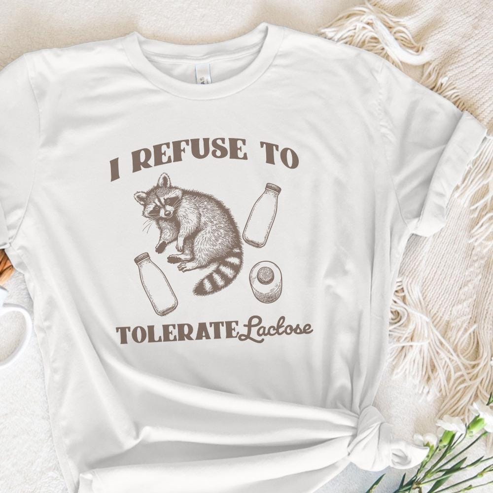 I Refuse to Tolerate Lactose Png, Raccoon Meme Shirt - 300 DPI Design for