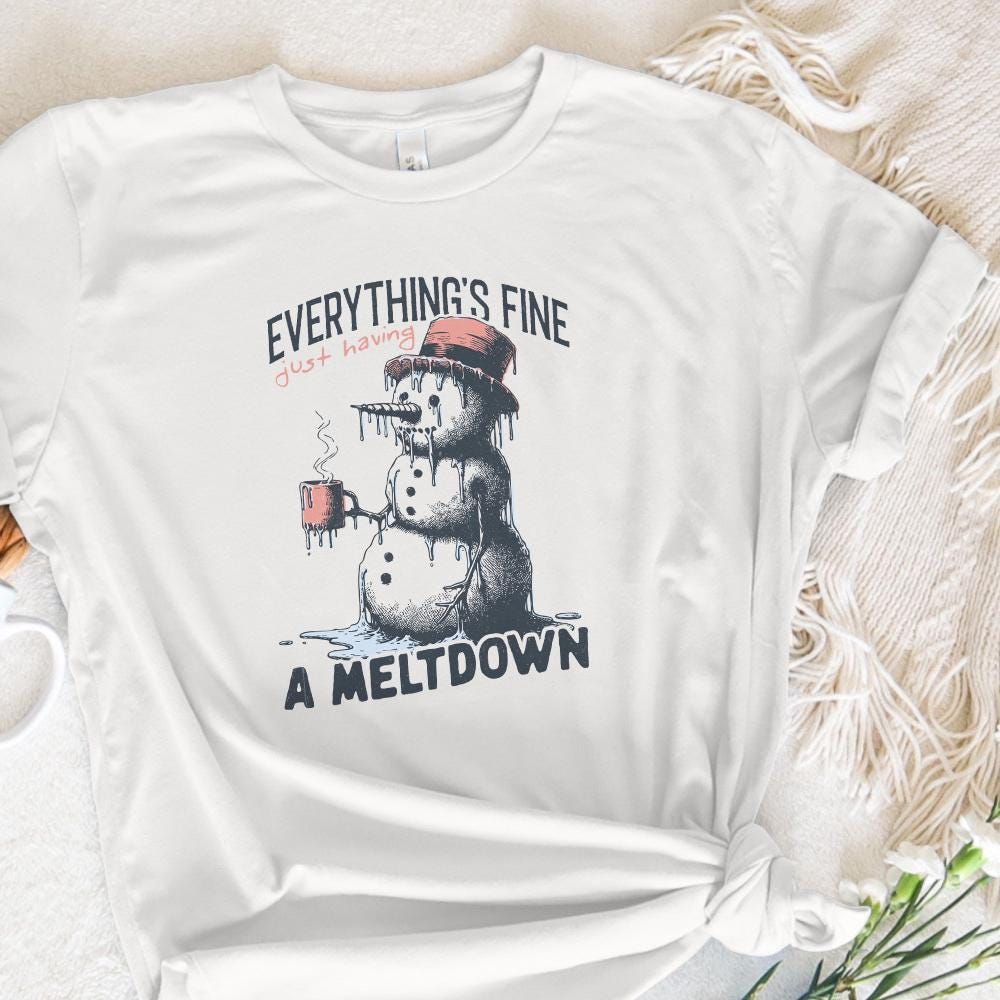 I'm Having a Meltdown PNG, Funny Snowman PNG - 300 DPI Design for T-Shirt