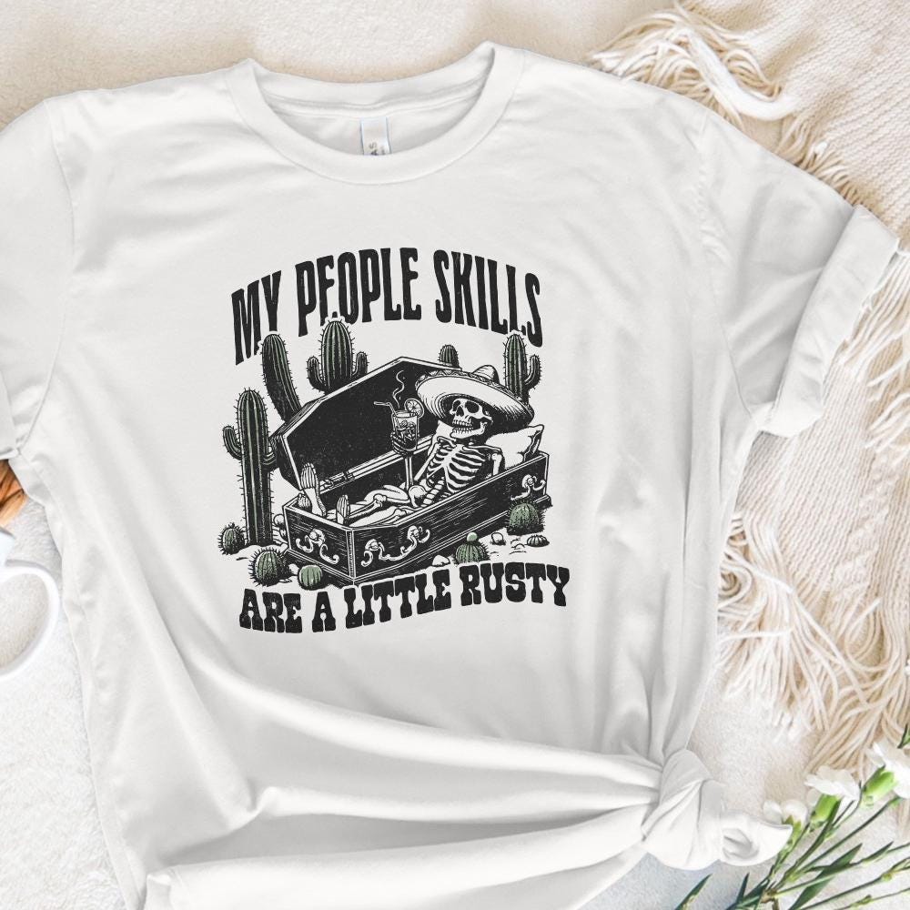 My People Skills Are Rusty PNG, Funny Skeleton - 300 DPI Design for T-Shirt