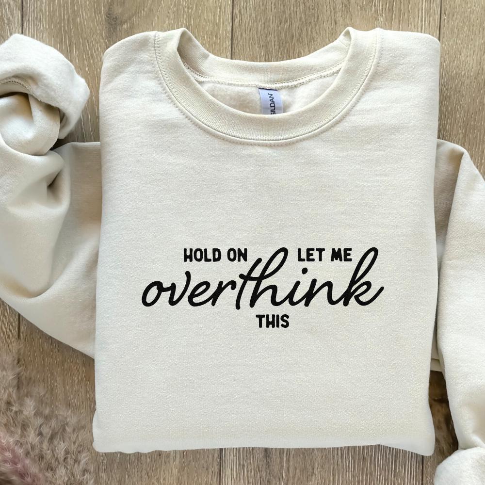 Hold On Let Me Overthink This PNG, Funny png - 300 DPI Design for T-Shirt