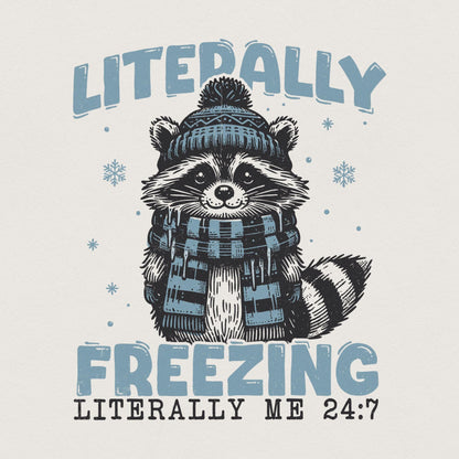 Literally Freezing PNG, Raccoon Winter PNG - 300 DPI Design for T-Shirt