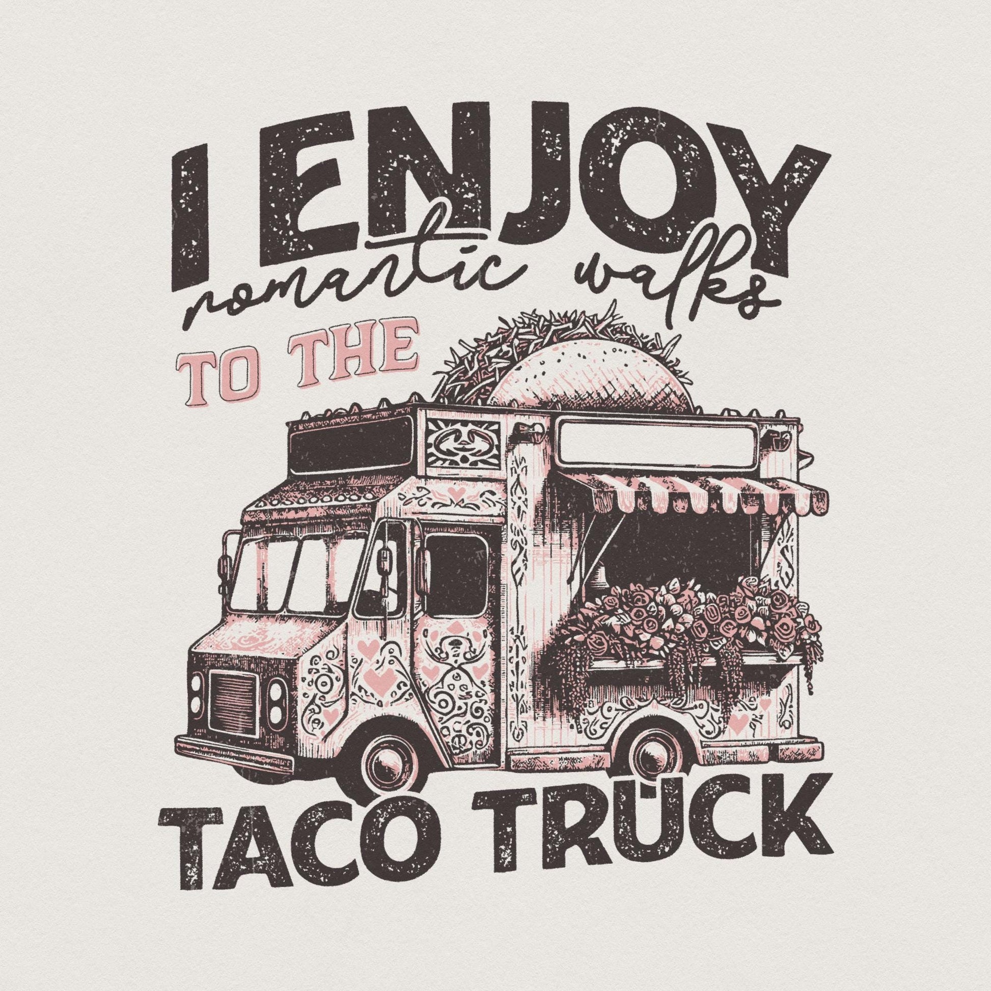Romantic Walks to Taco Truck PNG, Valentines Day PNG - 300 DPI Design for