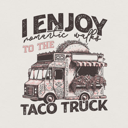 Romantic Walks to Taco Truck PNG, Valentines Day PNG - 300 DPI Design for