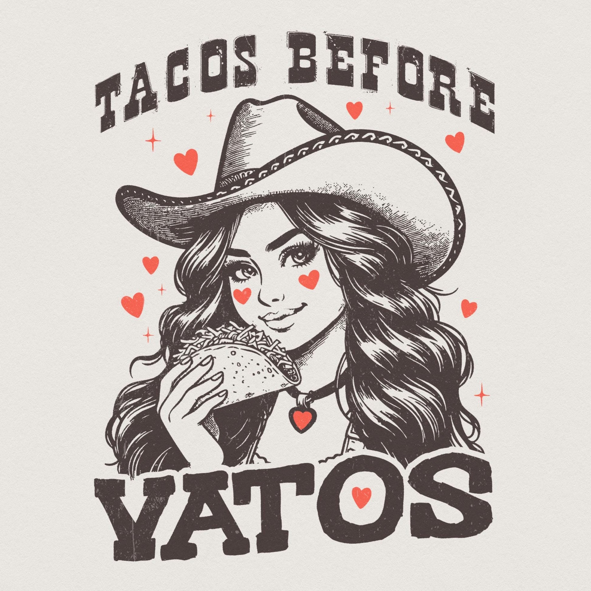 Tacos Before Vatos PNG, Sublimation Designs - 300 DPI Design for T-Shirt