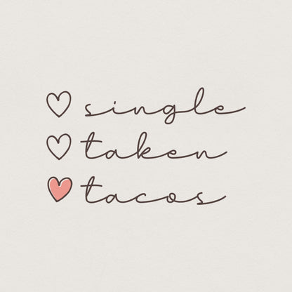 Single Taken Tacos PNG, Funny Valentine png - 300 DPI Design for T-Shirt