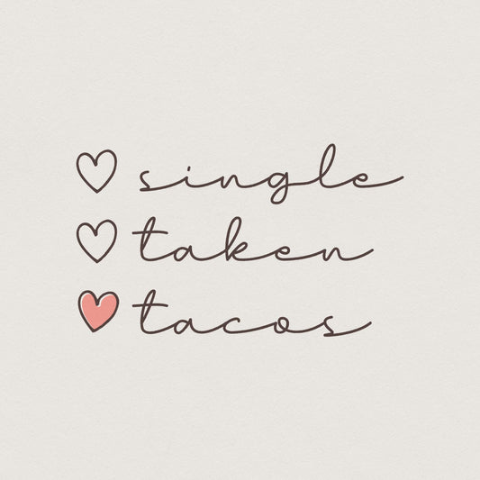 Single Taken Tacos PNG, Funny Valentine png - 300 DPI Design for T-Shirt