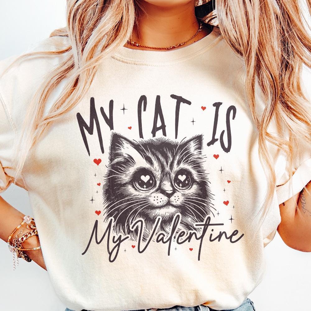 My Cat Is My Valentine PNG, Cat Lover PNG - 300 DPI Design for T-Shirt