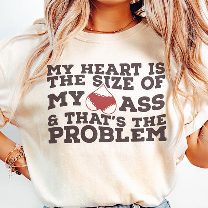 My Heart Is the Size of My Ass png PNG, Funny Valentine png - 300 DPI