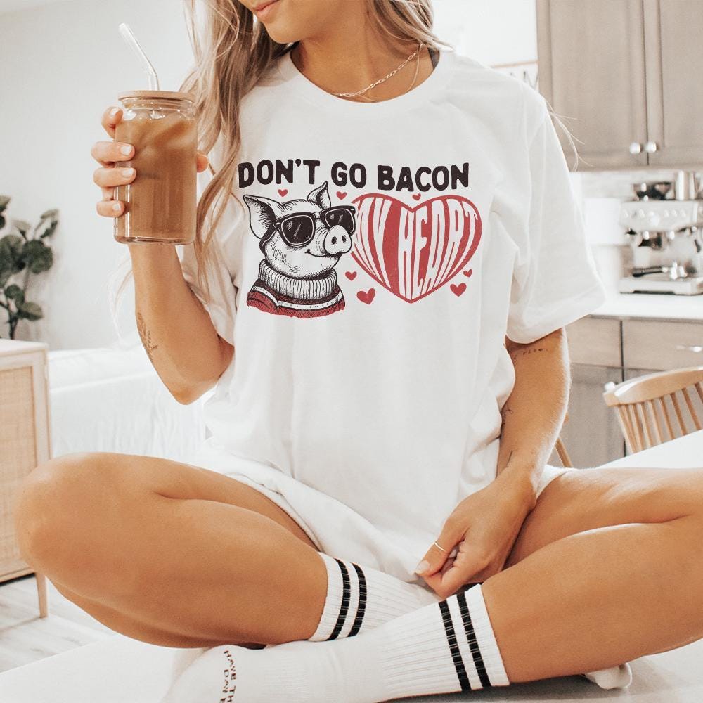 Don't Go Bacon My Heart PNG, Valentine's Day Sublimation Design - 300 DPI